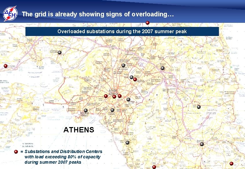 The grid is already showing signs of overloading… Overloaded substations during the 2007 summer