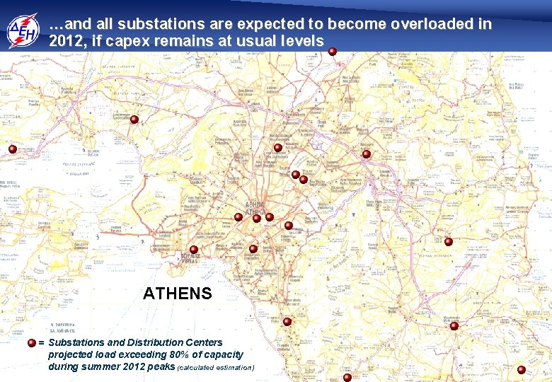 …and all substations are expected to become overloaded in 2012, if capex remains at