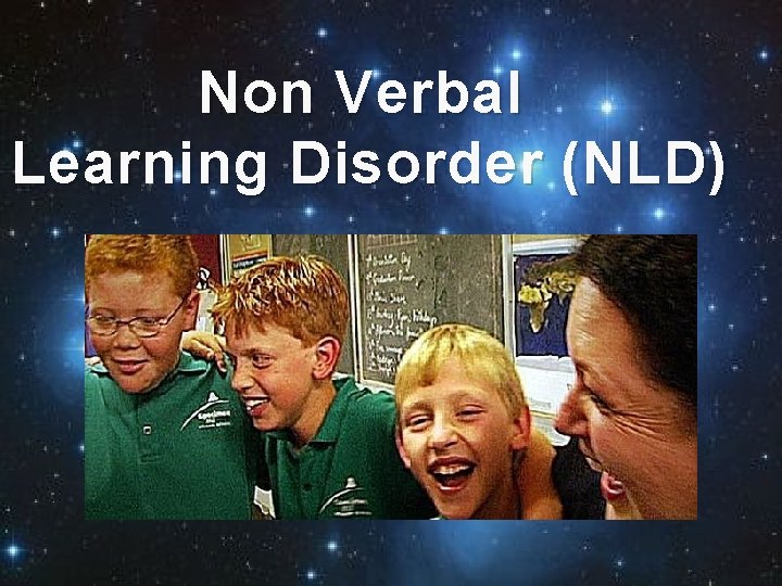 Non Verbal Learning Disorder (NLD) 