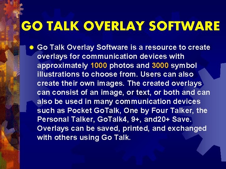 GO TALK OVERLAY SOFTWARE ® Go Talk Overlay Software is a resource to create