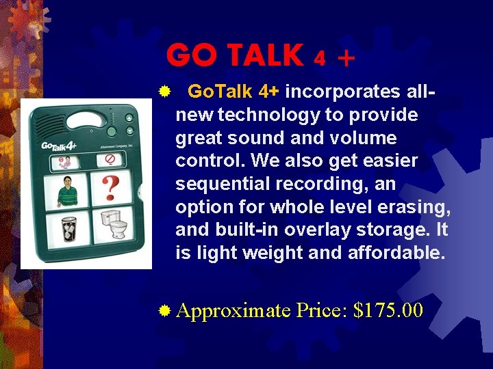 GO TALK 4 + ® Go. Talk 4+ incorporates all- new technology to provide