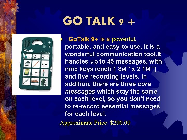 GO TALK 9 + Go. Talk 9+ is a powerful, portable, and easy-to-use, It