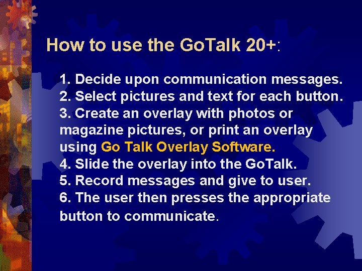 How to use the Go. Talk 20+: 1. Decide upon communication messages. 2. Select