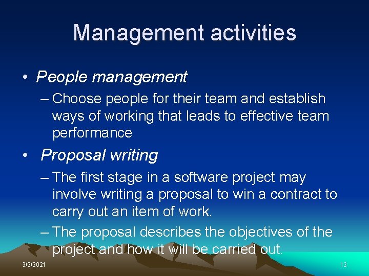 Management activities • People management – Choose people for their team and establish ways