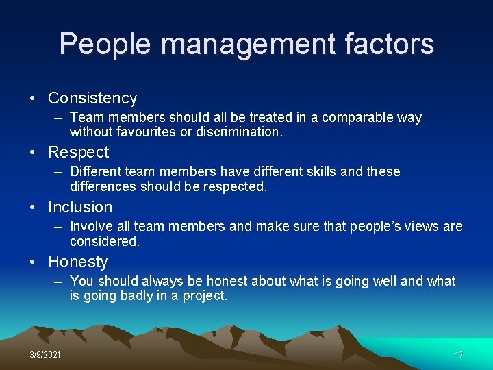 People management factors • Consistency – Team members should all be treated in a