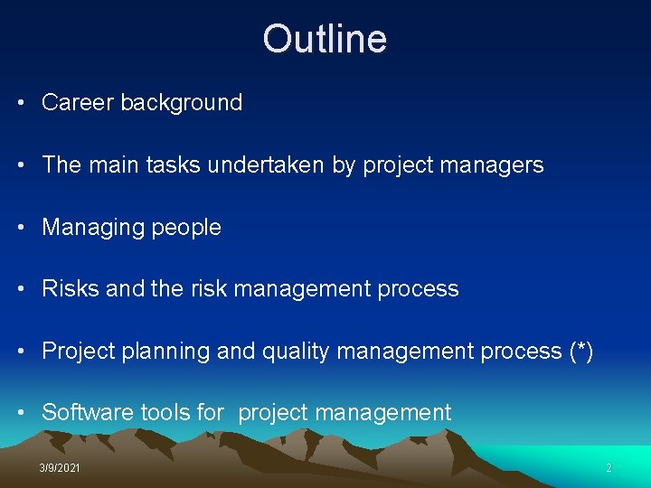 Outline • Career background • The main tasks undertaken by project managers • Managing