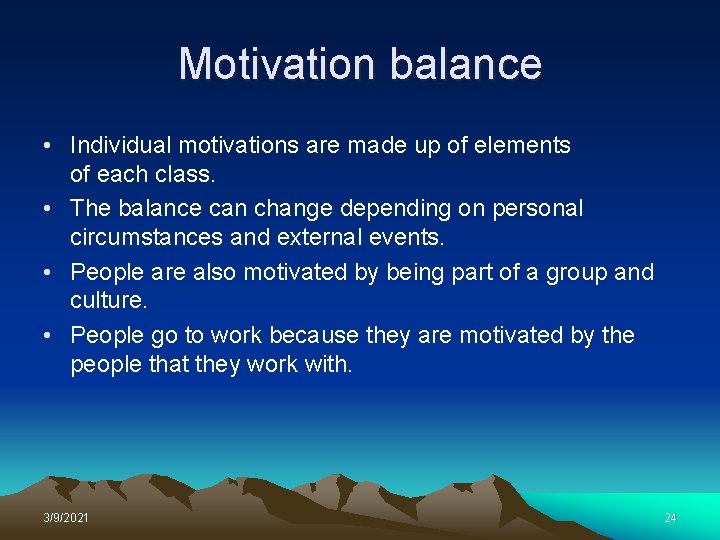 Motivation balance • Individual motivations are made up of elements of each class. •