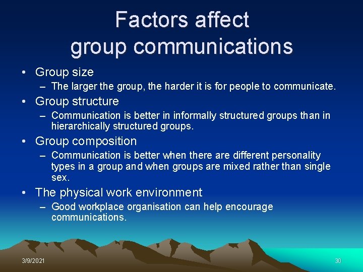 Factors affect group communications • Group size – The larger the group, the harder