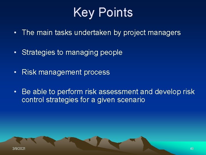 Key Points • The main tasks undertaken by project managers • Strategies to managing