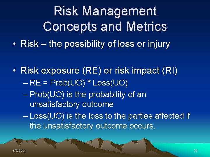 Risk Management Concepts and Metrics • Risk – the possibility of loss or injury