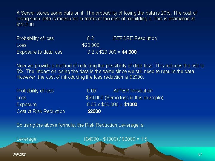 A Server stores some data on it. The probability of losing the data is