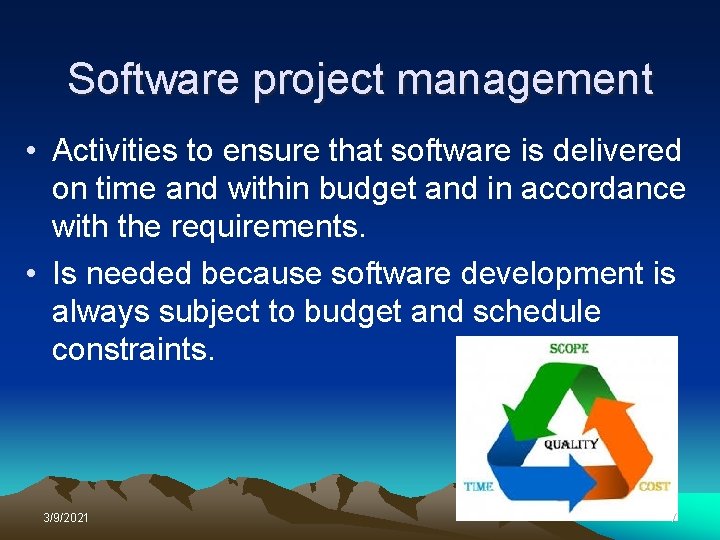 Software project management • Activities to ensure that software is delivered on time and