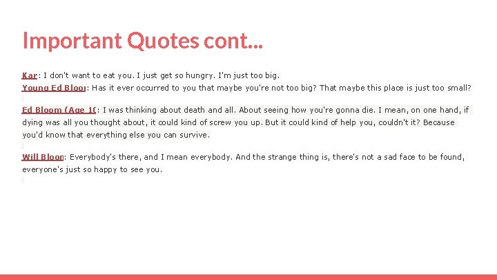 Important Quotes cont. . . Karl: I don't want to eat you. I just