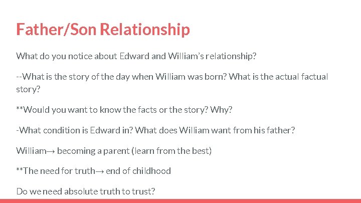 Father/Son Relationship What do you notice about Edward and William’s relationship? --What is the