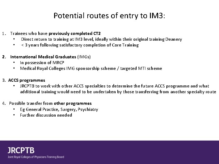 Potential routes of entry to IM 3: 1. Trainees who have previously completed CT