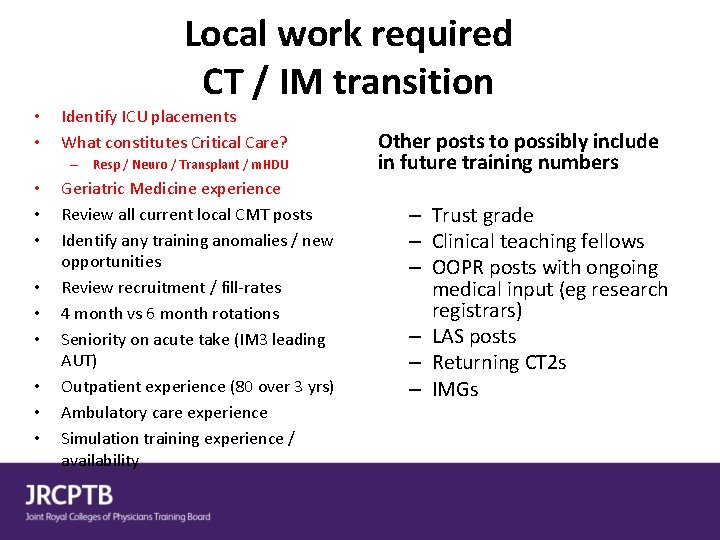 Local work required CT / IM transition • • Identify ICU placements What constitutes