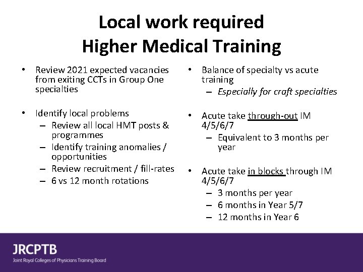 Local work required Higher Medical Training • Review 2021 expected vacancies from exiting CCTs