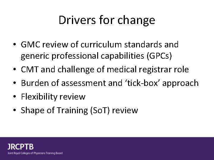 Drivers for change • GMC review of curriculum standards and generic professional capabilities (GPCs)