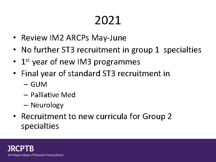 2021 • • Review IM 2 ARCPs May-June No further ST 3 recruitment in