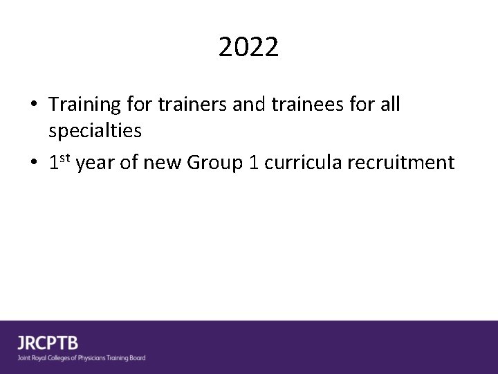 2022 • Training for trainers and trainees for all specialties • 1 st year