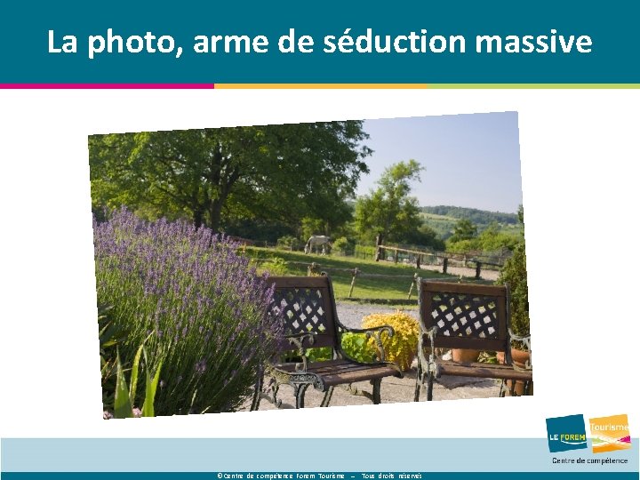 La photo, arme de séduction massive © Centre de compétence Forem Tourisme – Tous