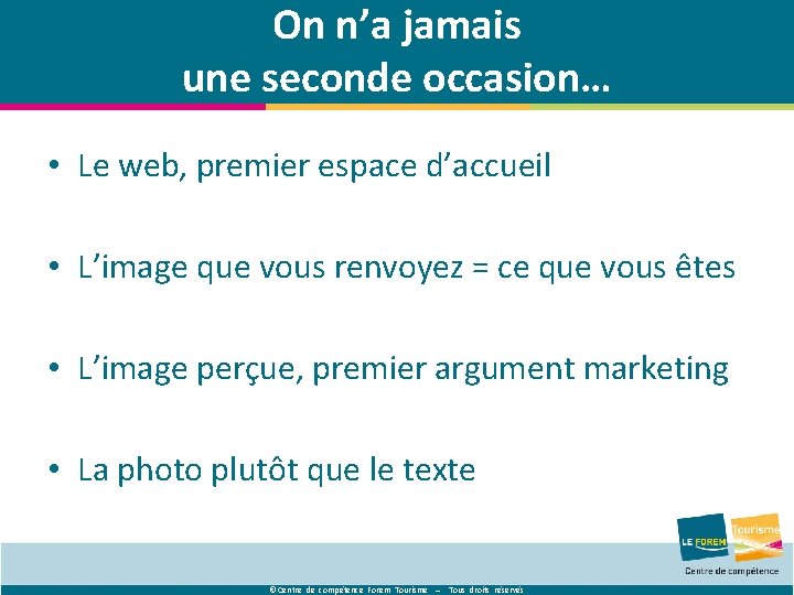 On n’a jamais une seconde occasion… • Le web, premier espace d’accueil • L’image