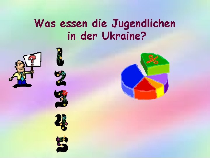 Was essen die Jugendlichen in der Ukraine? 