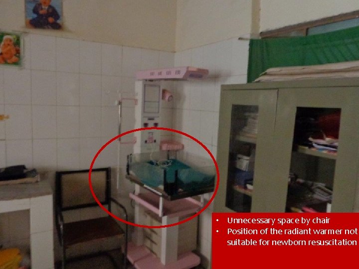 • Unnecessary space by chair • Position of the radiant warmer not suitable • Unnecessary space by chair • Position of the radiant warmer not suitable