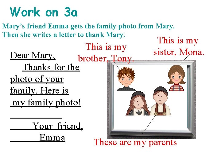 Work on 3 a Mary’s friend Emma gets the family photo from Mary. Then