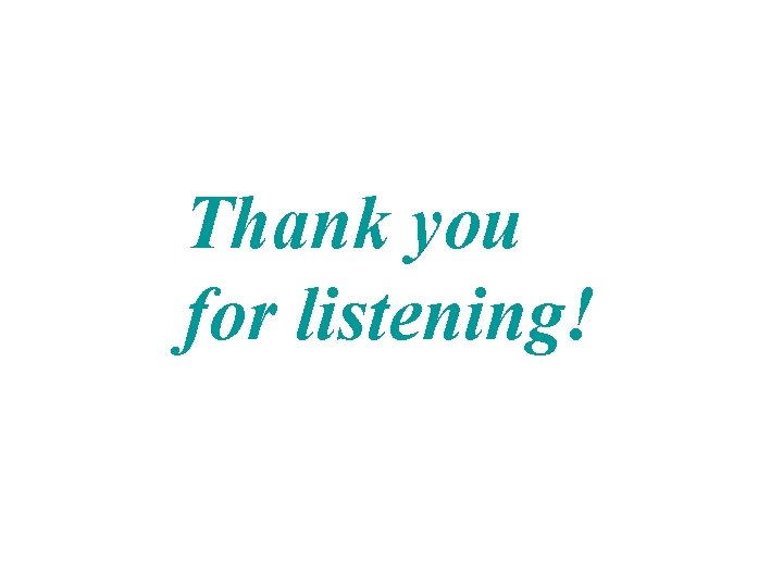 Thank you for listening! 