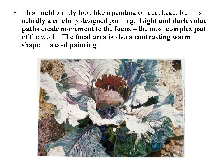 • This might simply look like a painting of a cabbage, but it • This might simply look like a painting of a cabbage, but it