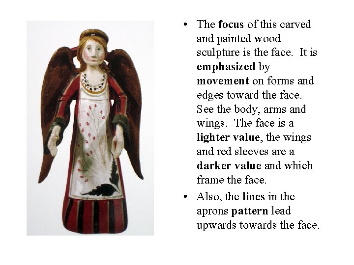 • The focus of this carved and painted wood sculpture is the face. • The focus of this carved and painted wood sculpture is the face.