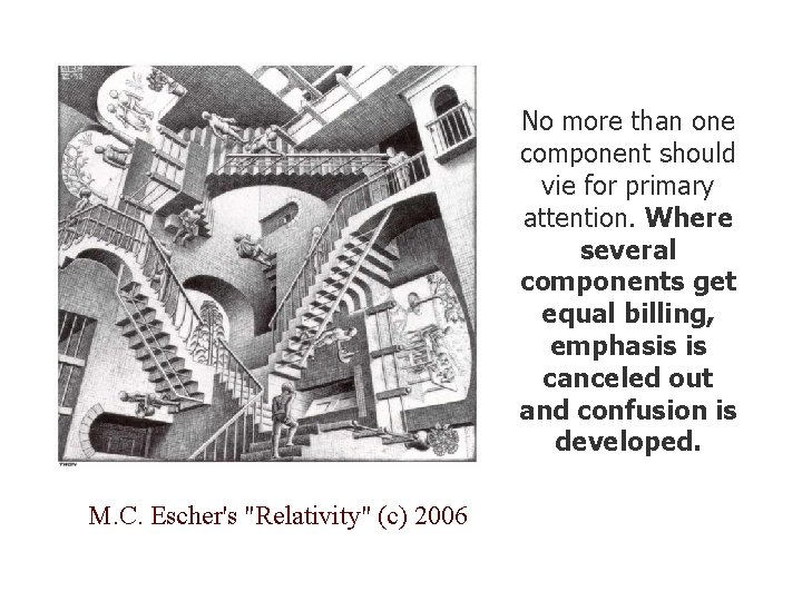 No more than one component should vie for primary attention. Where several components get No more than one component should vie for primary attention. Where several components get