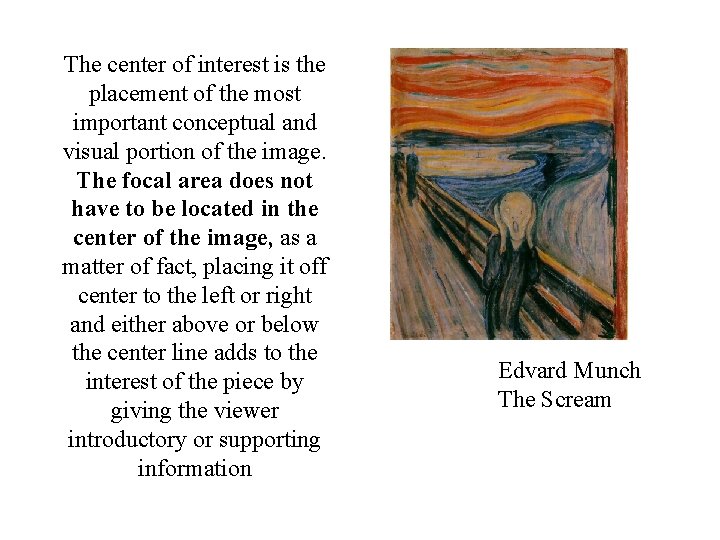 The center of interest is the placement of the most important conceptual and visual The center of interest is the placement of the most important conceptual and visual