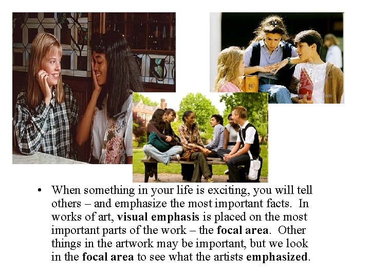 • When something in your life is exciting, you will tell others – • When something in your life is exciting, you will tell others –