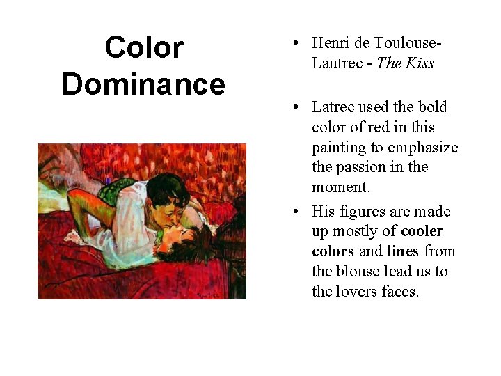 Color Dominance • Henri de Toulouse. Lautrec - The Kiss • Latrec used the Color Dominance • Henri de Toulouse. Lautrec - The Kiss • Latrec used the