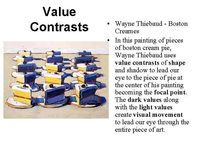 Value Contrasts • Wayne Thiebaud - Boston Creames • In this painting of pieces Value Contrasts • Wayne Thiebaud - Boston Creames • In this painting of pieces