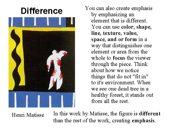 Difference Henri Matisse You can also create emphasis by emphasizing an element that is Difference Henri Matisse You can also create emphasis by emphasizing an element that is