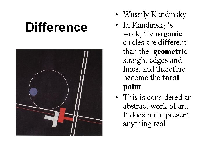 Difference • Wassily Kandinsky • In Kandinsky’s work, the organic circles are different than Difference • Wassily Kandinsky • In Kandinsky’s work, the organic circles are different than
