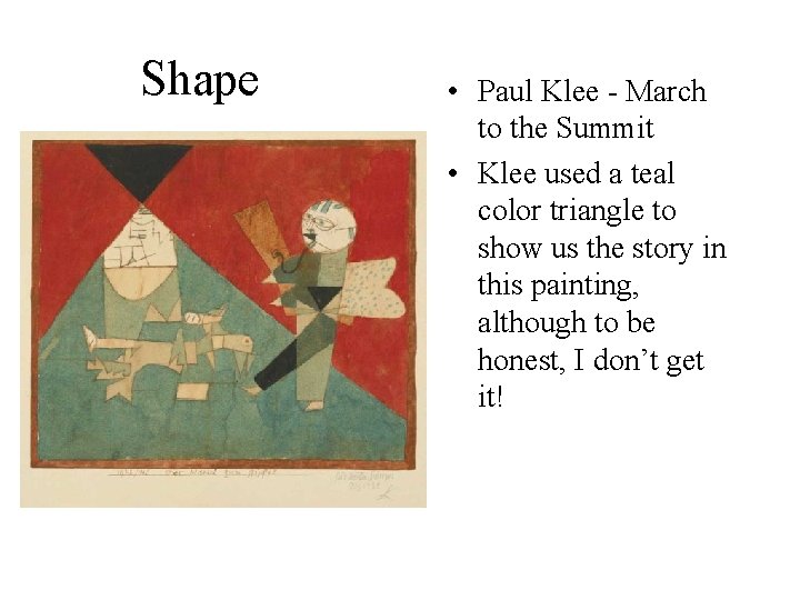 Shape • Paul Klee - March to the Summit • Klee used a teal Shape • Paul Klee - March to the Summit • Klee used a teal