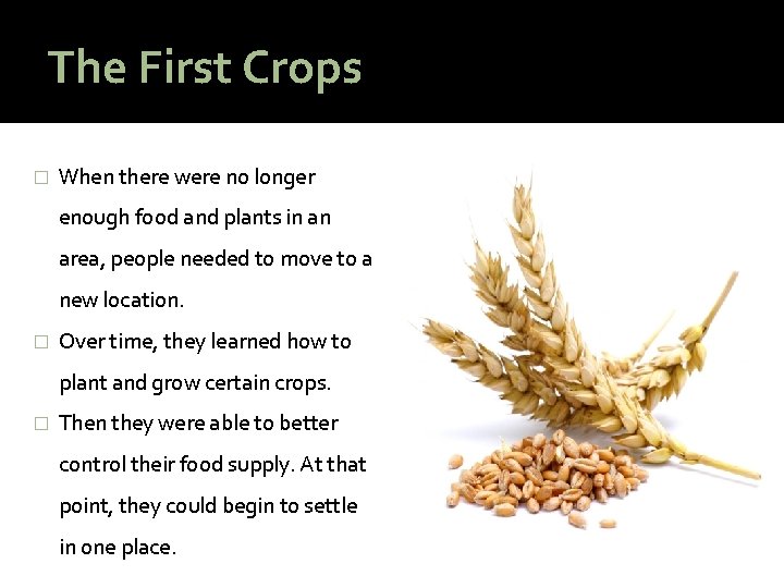 The First Crops � When there were no longer enough food and plants in