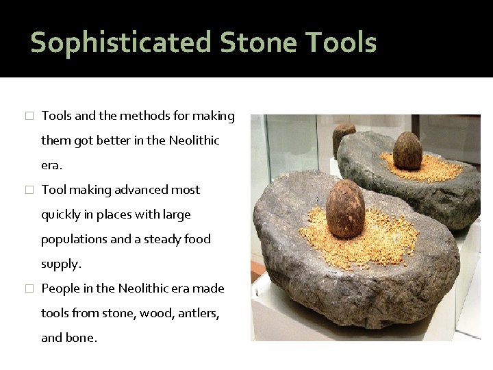 Sophisticated Stone Tools � Tools and the methods for making them got better in