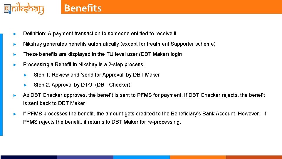 Benefits ► Definition: A payment transaction to someone entitled to receive it ► Nikshay