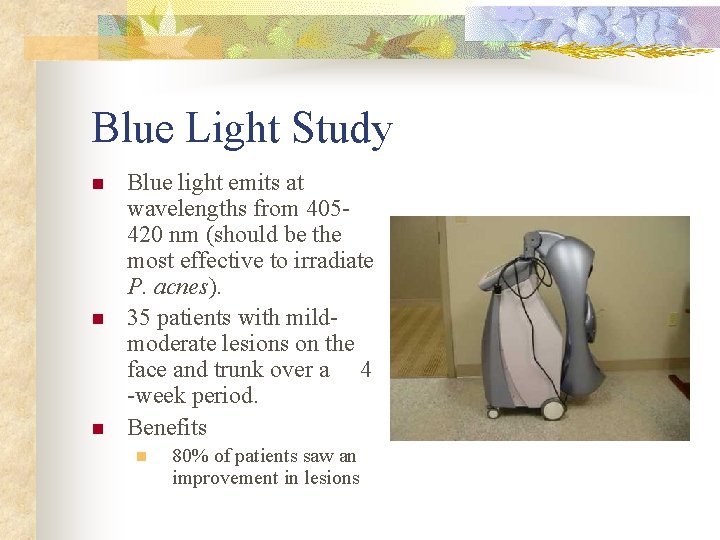 Blue Light Study n n n Blue light emits at wavelengths from 405420 nm