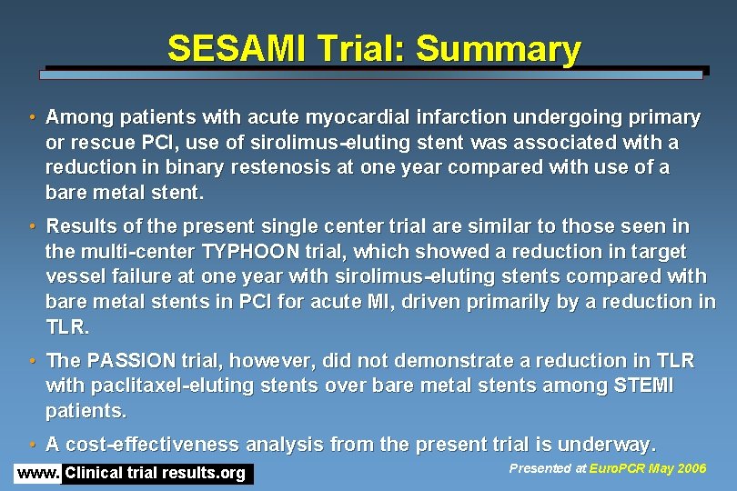 SESAMI Trial: Summary • Among patients with acute myocardial infarction undergoing primary or rescue