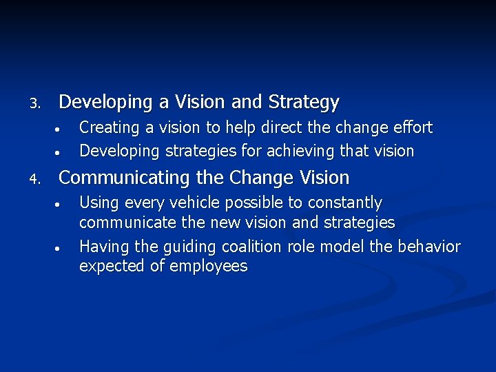 3. Developing a Vision and Strategy • • 4. Creating a vision to help