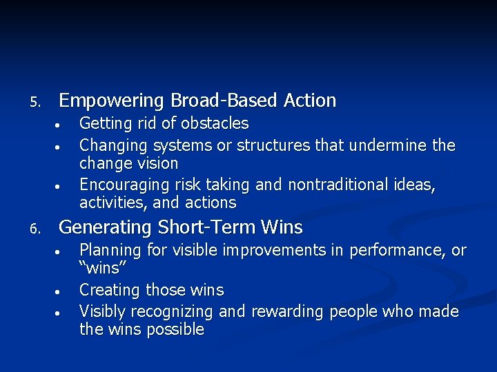 5. Empowering Broad-Based Action • • • 6. Getting rid of obstacles Changing systems