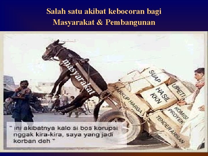 Salah satu akibat kebocoran bagi Masyarakat & Pembangunan 