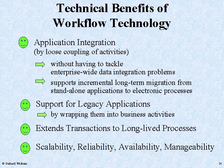 Technical Benefits of Workflow Technology Application Integration (by loose coupling of activities) without having