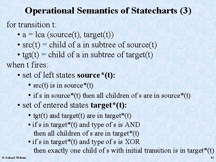 Operational Semantics of Statecharts (3) for transition t: • a = lca (source(t), target(t))